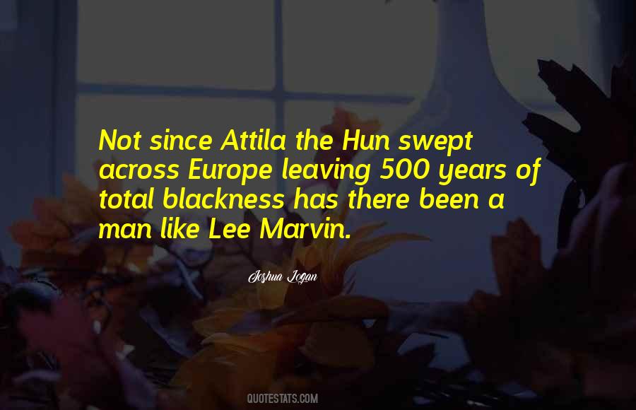 Quotes About Attila The Hun #197501