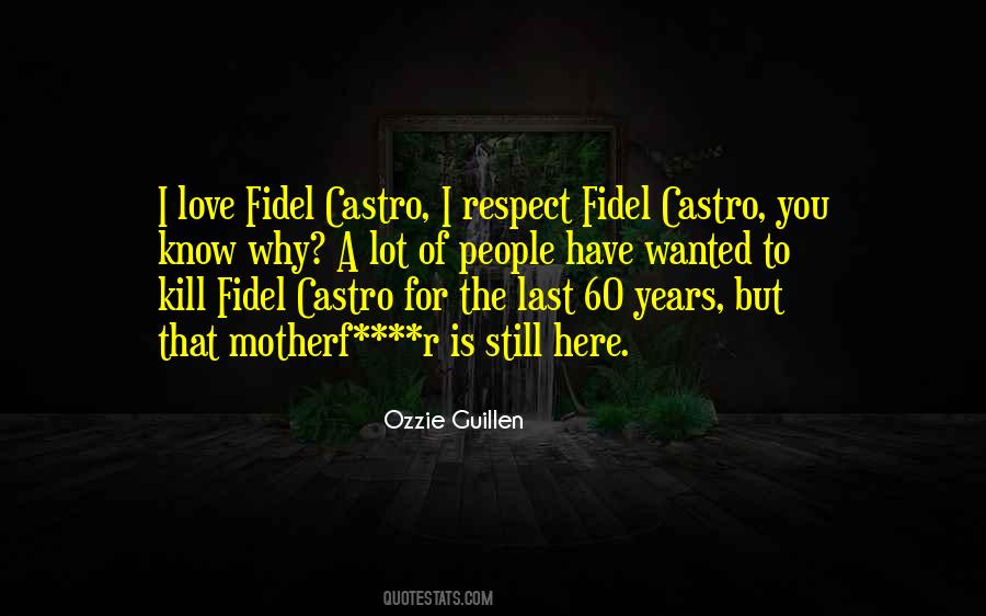 Quotes About Fidel Castro #765835