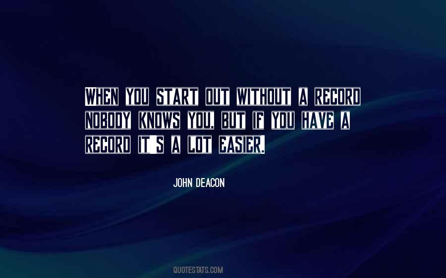 Quotes About John Deacon #1420881