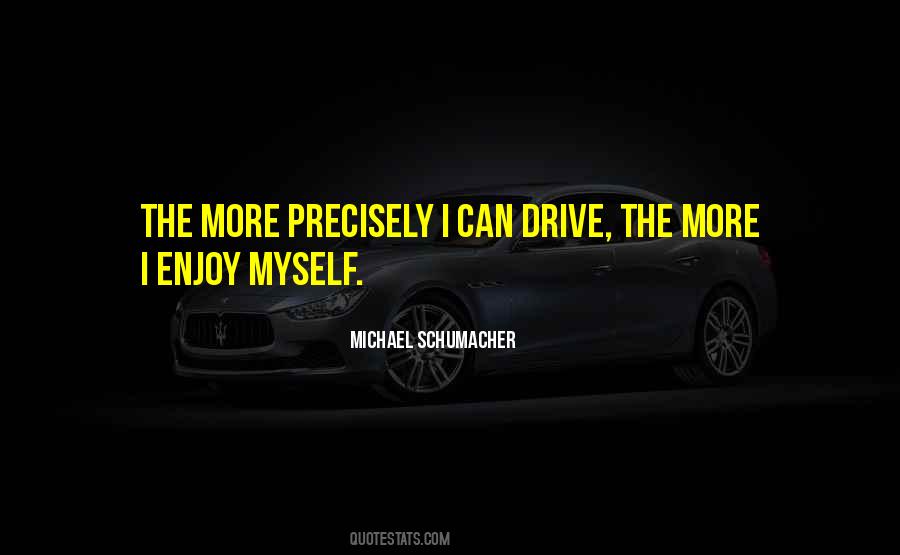 Quotes About Michael Schumacher #1271637
