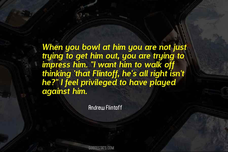 Quotes About Andrew Flintoff #1734211
