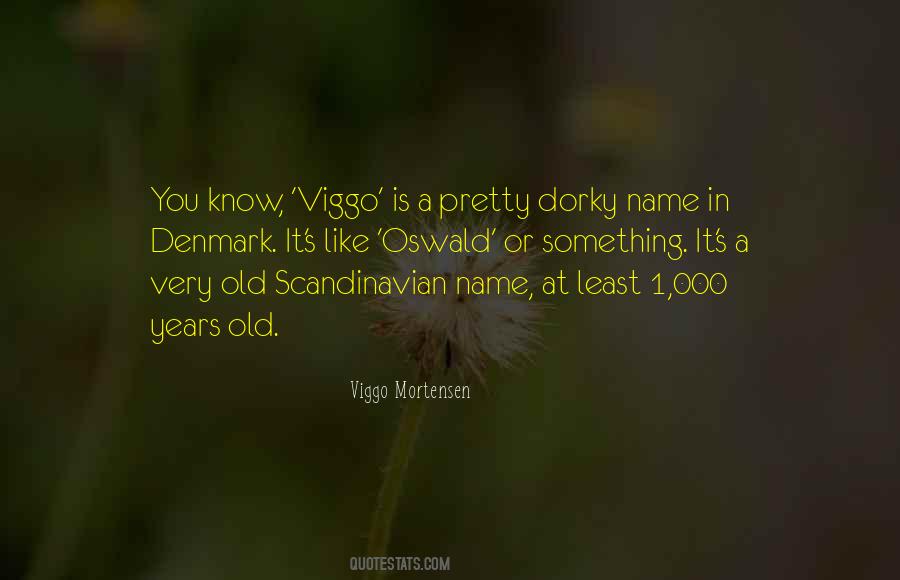 Quotes About Viggo Mortensen #478155