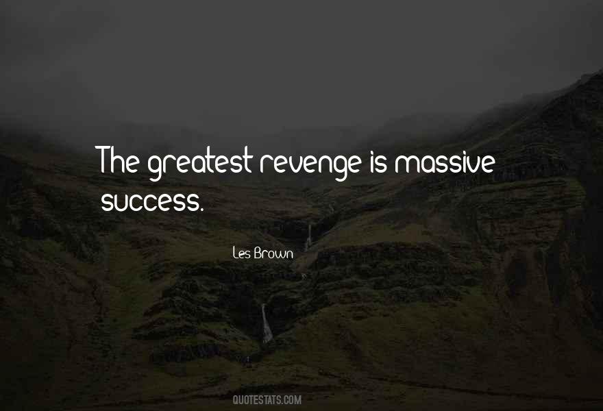 The Best Revenge Is Success Quotes #1683409