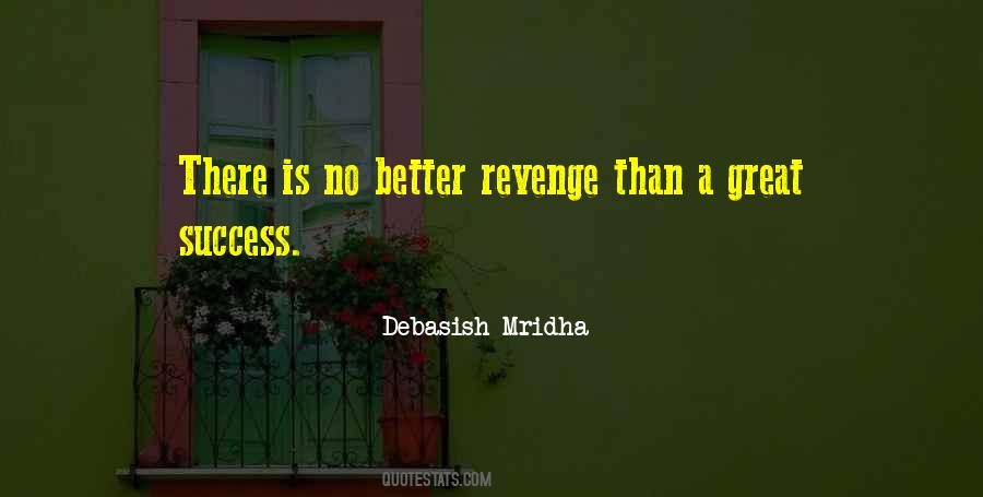 The Best Revenge Is Success Quotes #1764258
