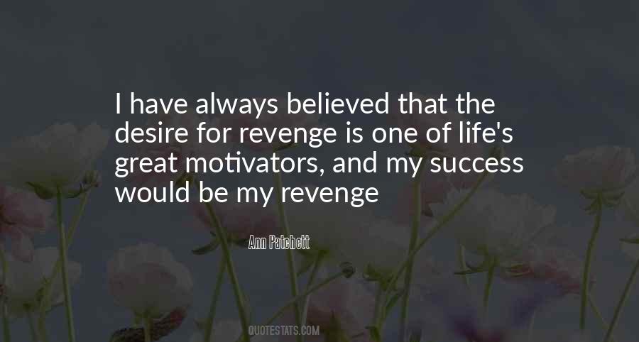 The Best Revenge Is Success Quotes #388483