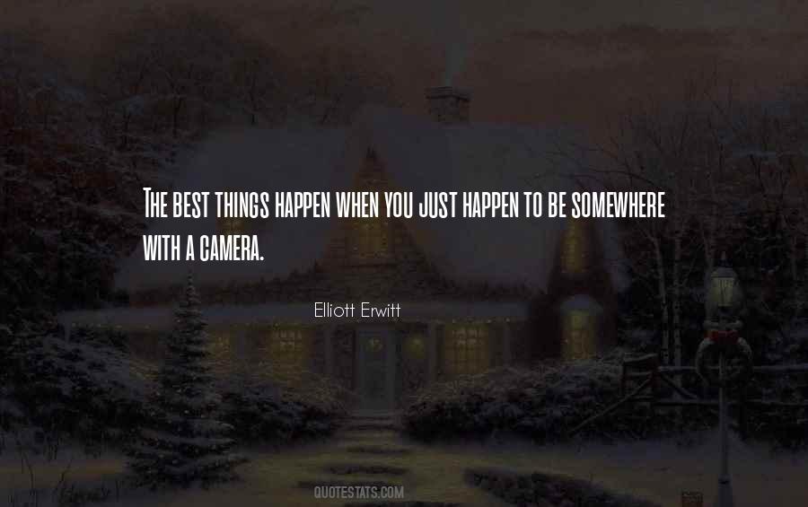 The Best Things Happen Quotes #1593276 The Best Things Happen Quotes #1593276