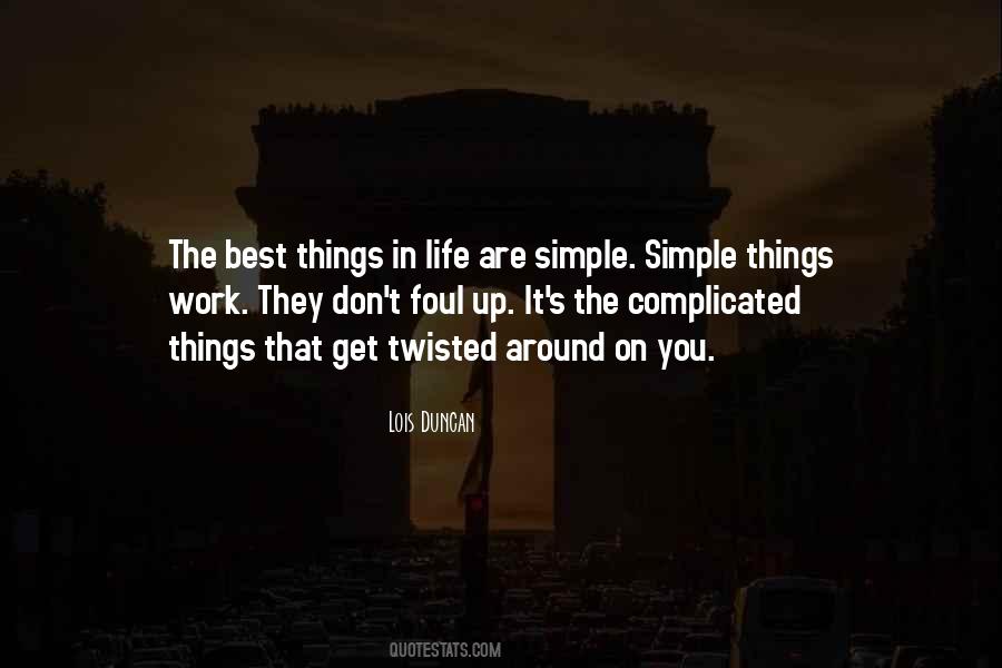 The Best Things In Life Are Simple Quotes #1635535
