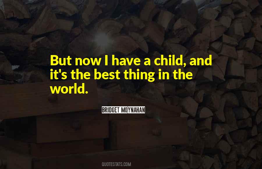 The Best Things In The World Quotes #30920