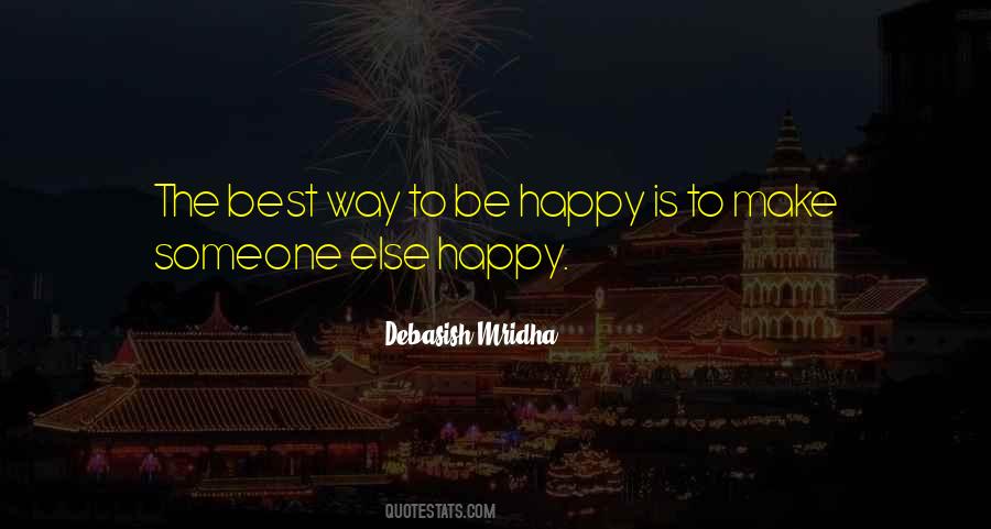 The Best Way To Be Happy Quotes #1836026