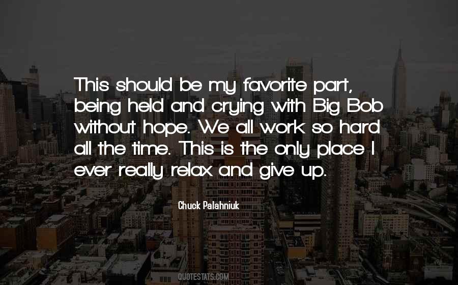 Quotes About Being Hard Up #1322000