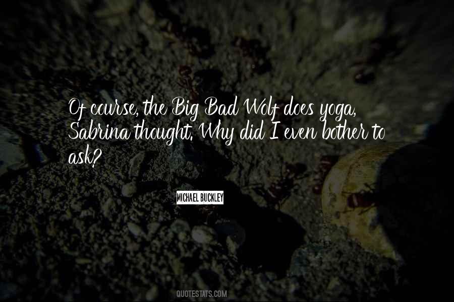 The Big Bad Wolf Quotes #1653717