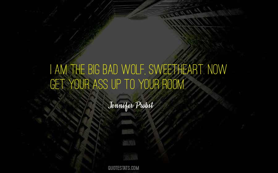 The Big Bad Wolf Quotes #274174