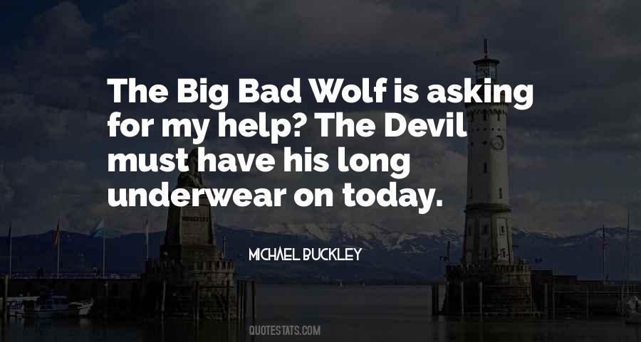 The Big Bad Wolf Quotes #899525