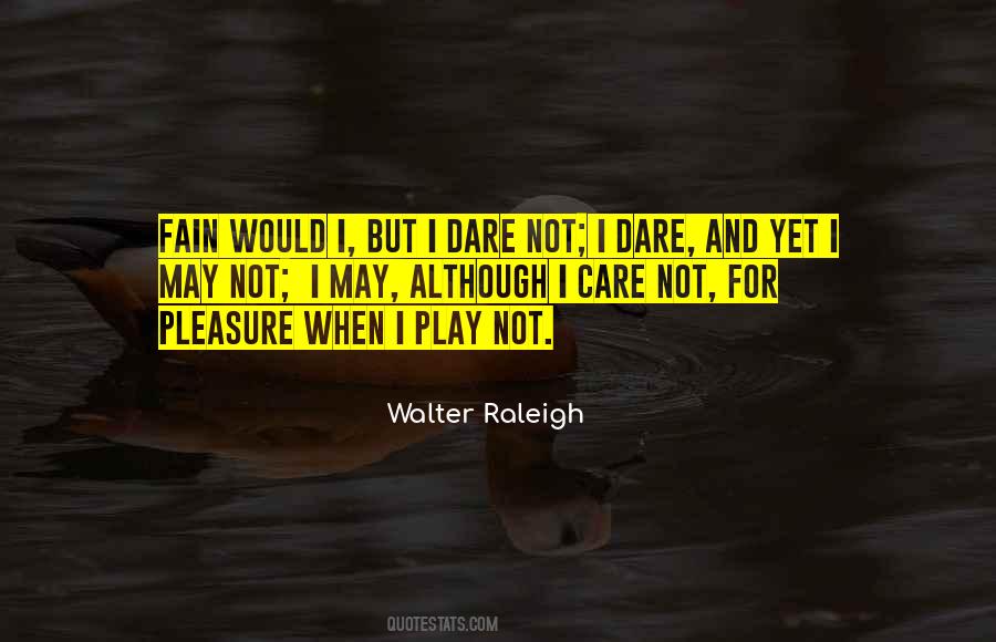 Quotes About Walter Raleigh #719317