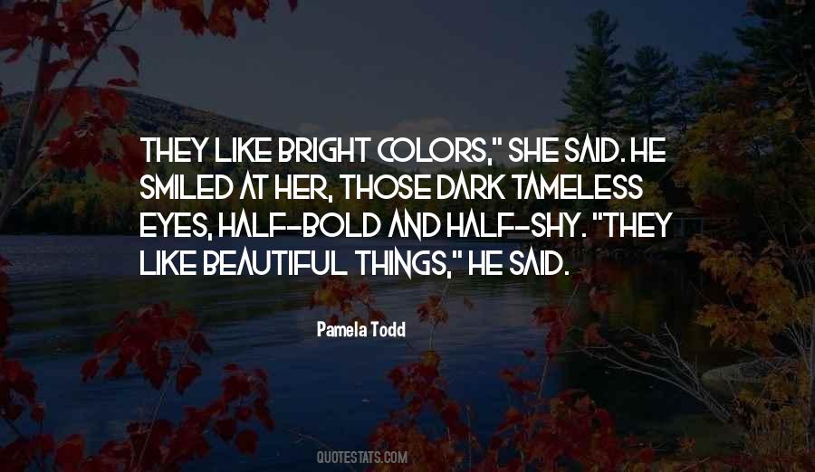 The Bold And The Beautiful Quotes #1030567