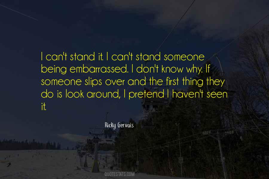 Quotes About Being Embarrassed #1680227