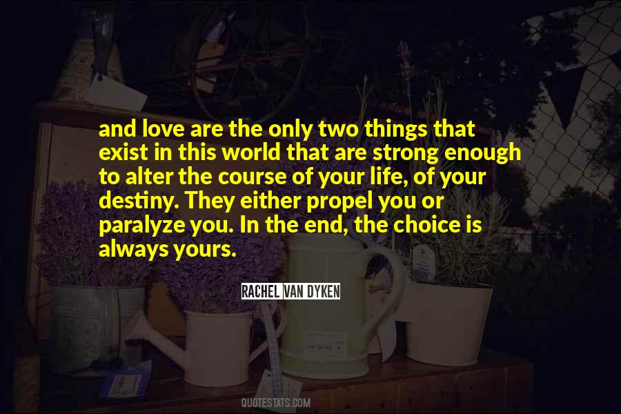 The Choice Is Always Yours Quotes #1060610