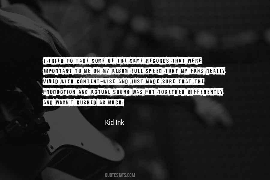 Quotes About Kid Ink #1605288