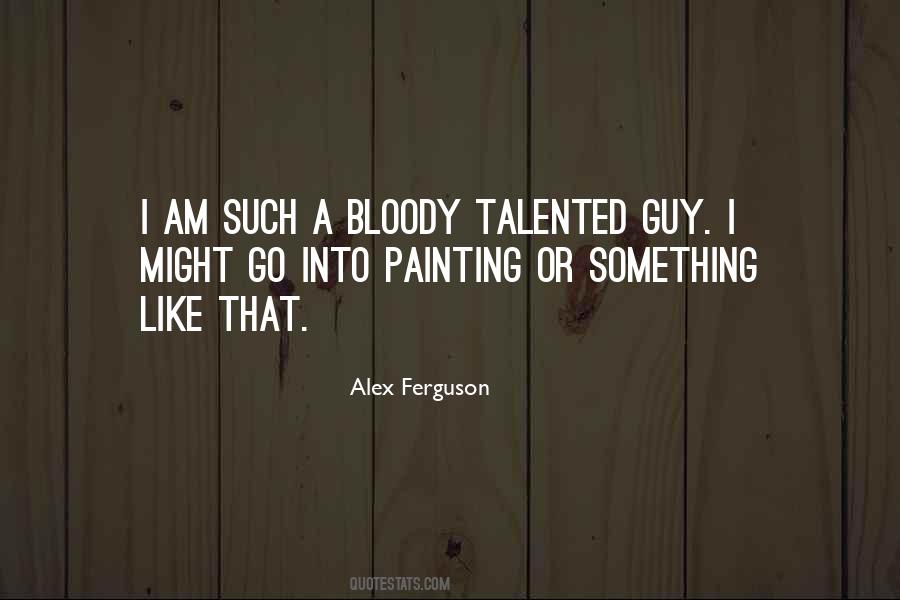 Quotes About Alex Ferguson #435522