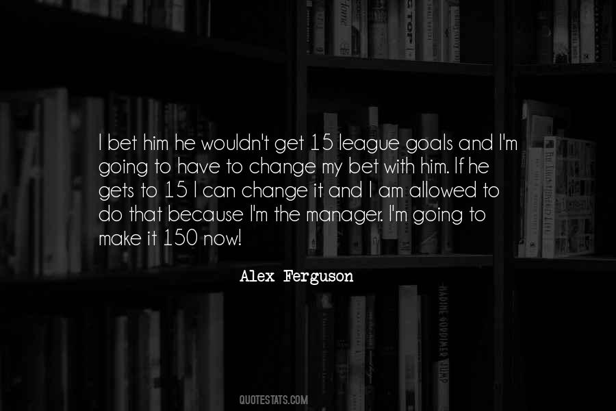 Quotes About Alex Ferguson #59302