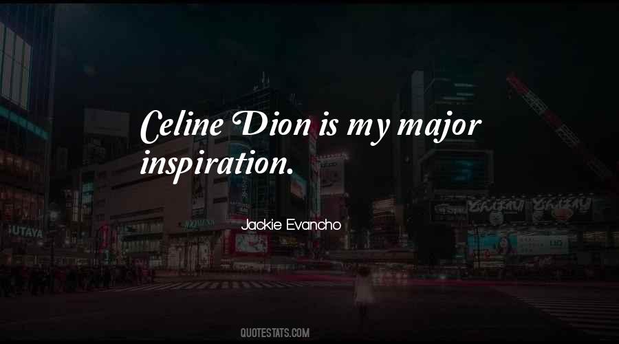 Quotes About Celine Dion #901741