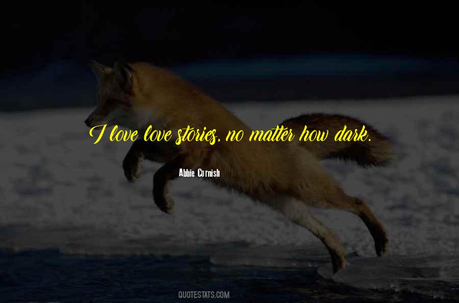 The Dark Matter Of Love Quotes #713363