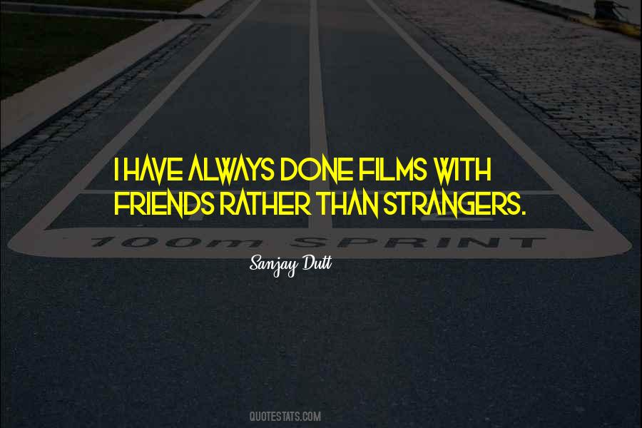 Quotes About Strangers To Friends #883008