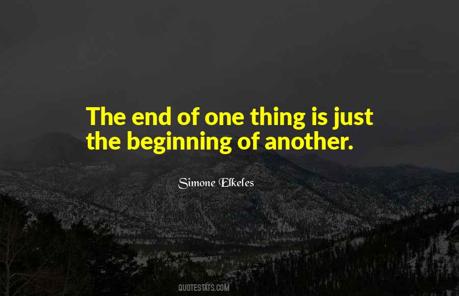 The End Is Another Beginning Quotes #416645