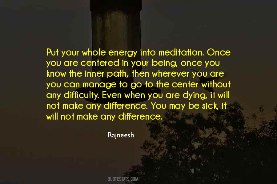 The Energy You Put Out Quotes #169934