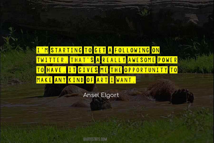 Quotes About Ansel Elgort #380444