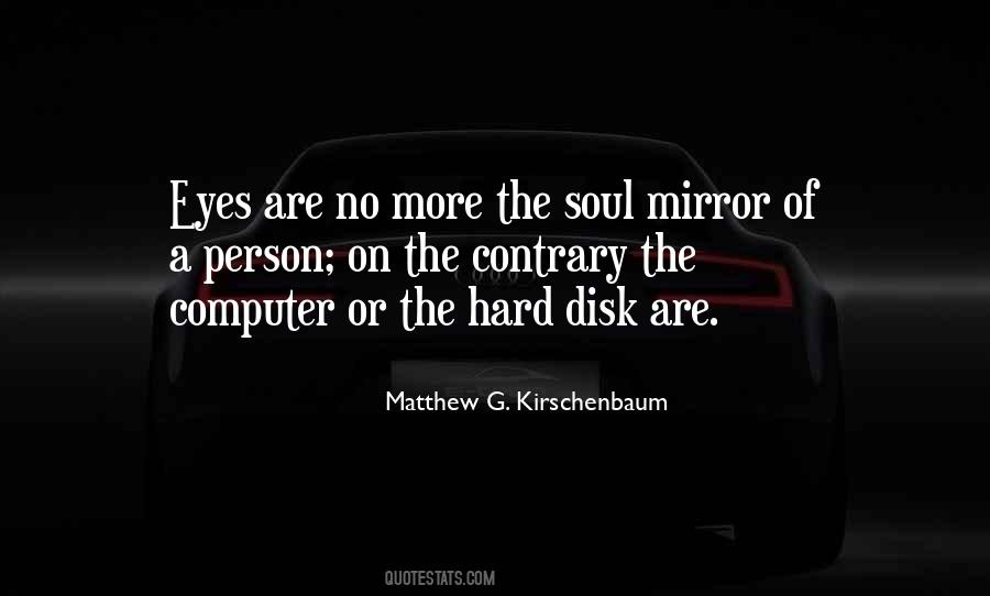 The Eyes Are The Mirror Of The Soul Quotes #376008