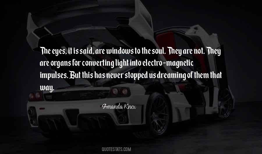 The Eyes Are The Window To Your Soul Quotes #1326307