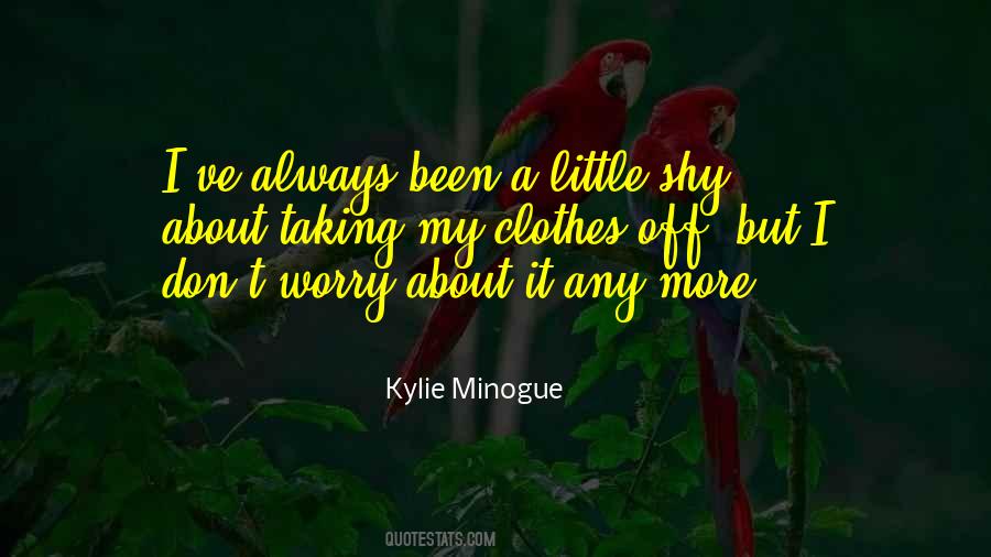 Quotes About Kylie Minogue #1009207