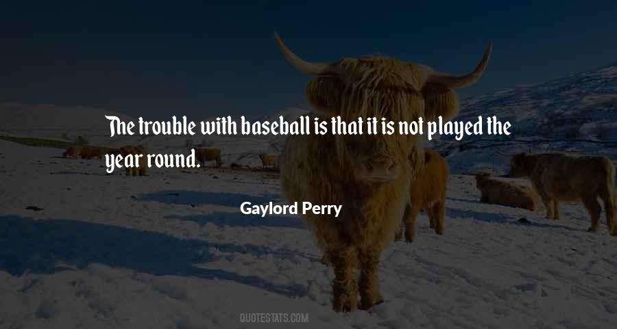 Quotes About Gaylord Perry #772233