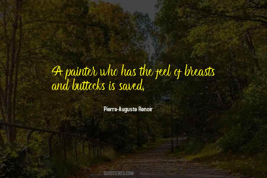 Quotes About Pierre Auguste Renoir #1625289