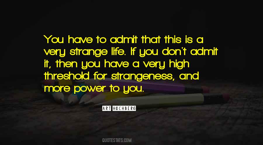 Quotes About Strangeness Of Life #1515414