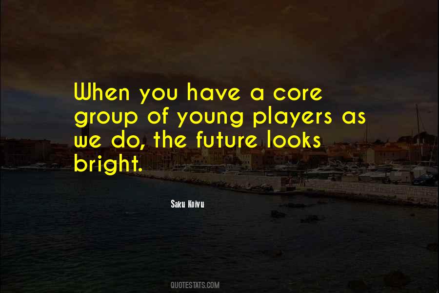 The Future Looks Bright Quotes #679406