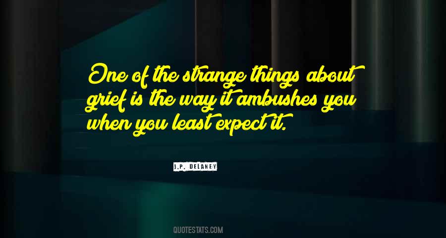Quotes About Strange Things #1027236
