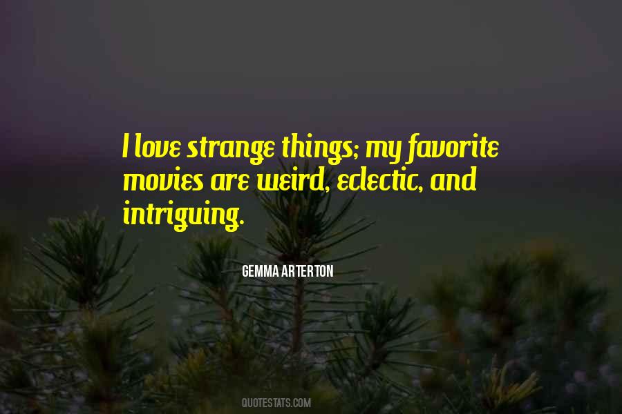 Quotes About Strange Things #1080274