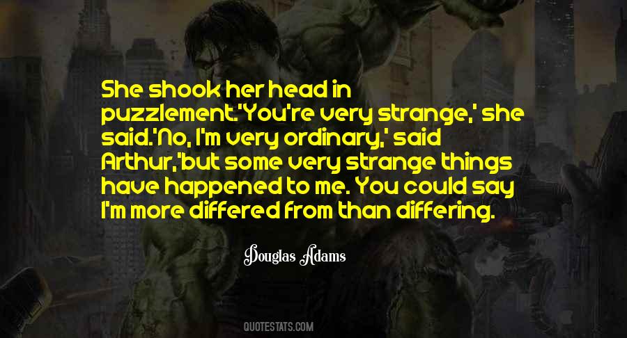 Quotes About Strange Things #1413630