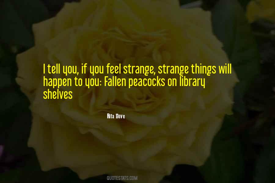 Quotes About Strange Things #1558086