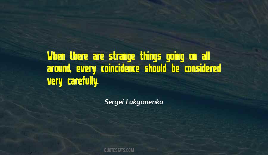 Quotes About Strange Things #1562738