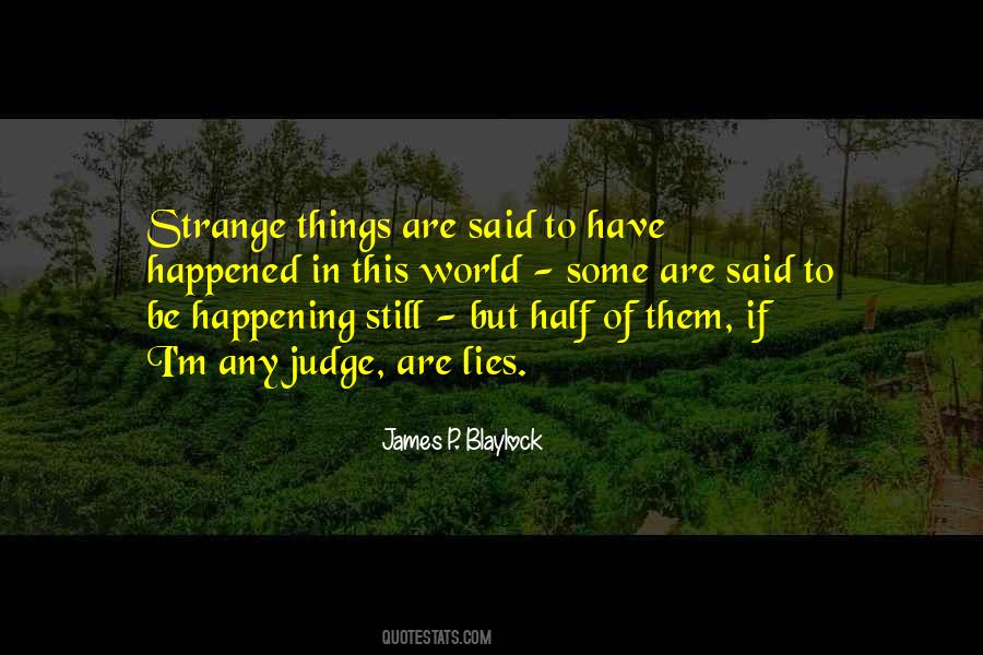 Quotes About Strange Things #1596312