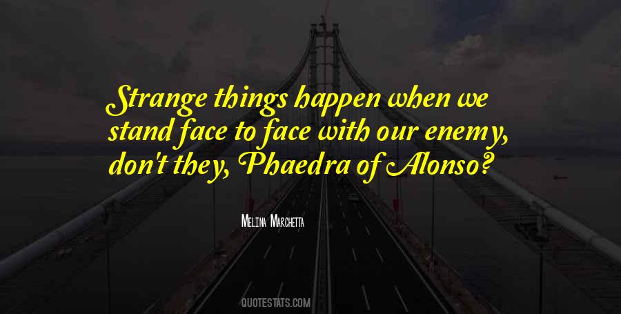 Quotes About Strange Things #1620296