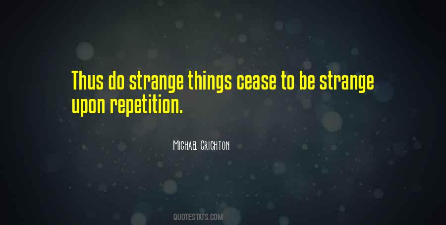 Quotes About Strange Things #1667968