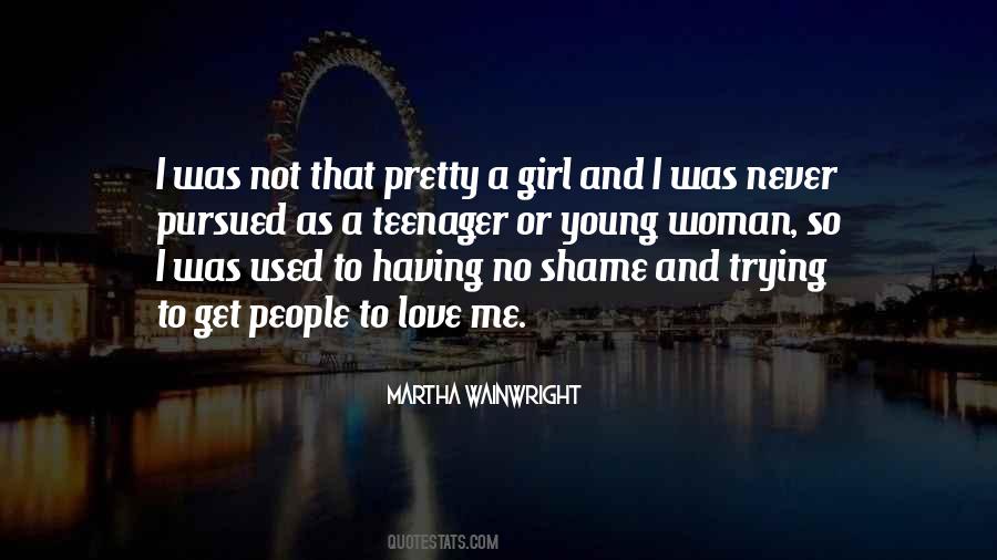 The Girl I Used To Love Quotes #252043