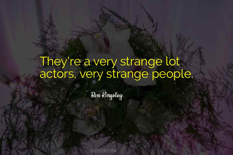 Quotes About Strange People #56473