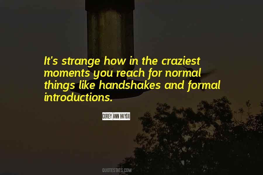 Quotes About Strange Moments #1262794