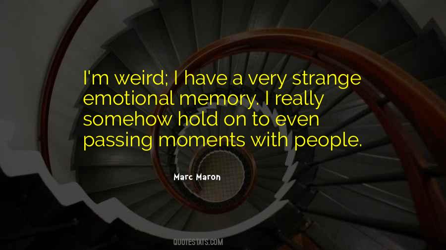 Quotes About Strange Moments #505278