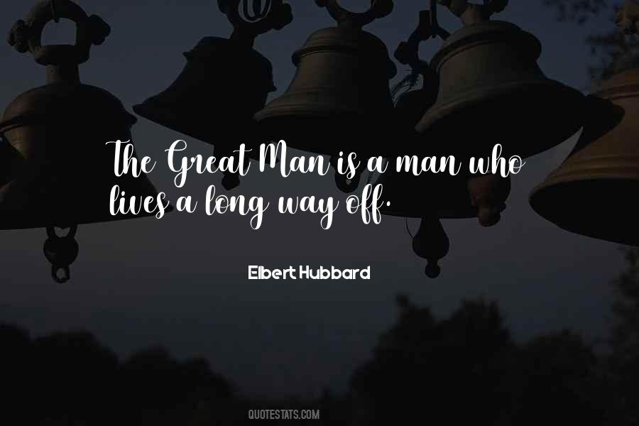 The Great Man Quotes #1768284